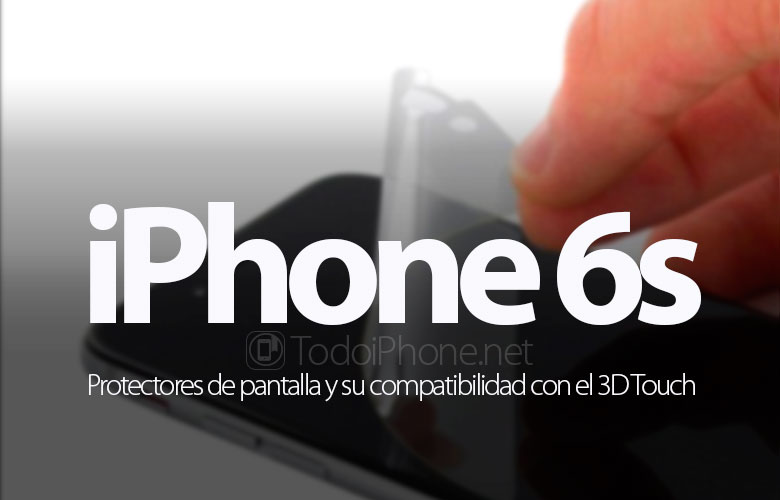 iphone-6s-compatibles-protectores-pantalla-3d-touch