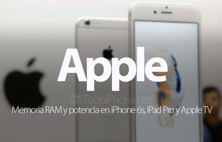 memoria-ram-potencia-iphone-6s-ipad-pro-apple-tv