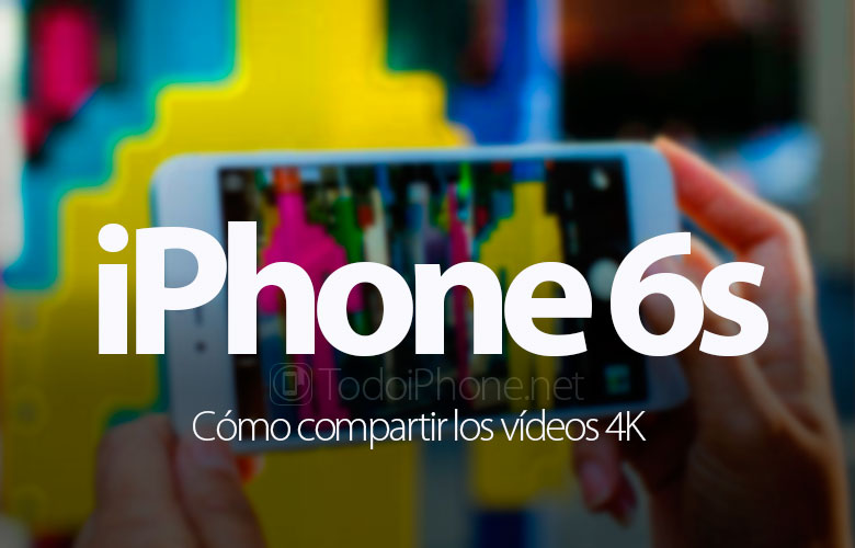 como-compartir-videos-4k-iphone-6s