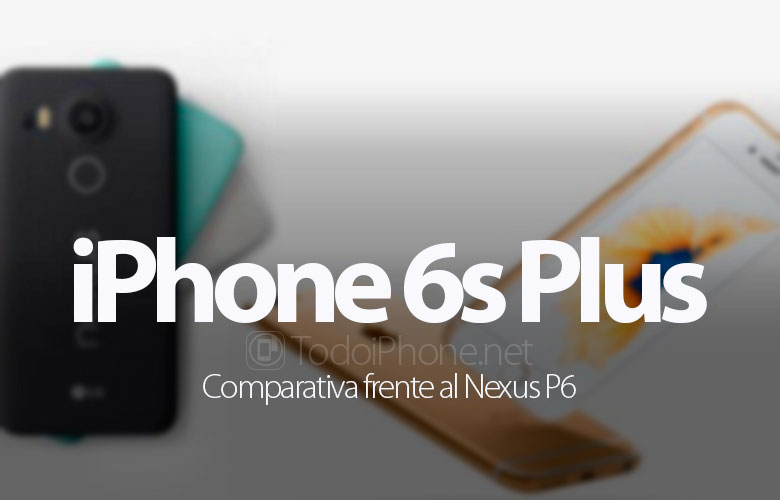 iphone-6s-plus-vs-nexus-p6
