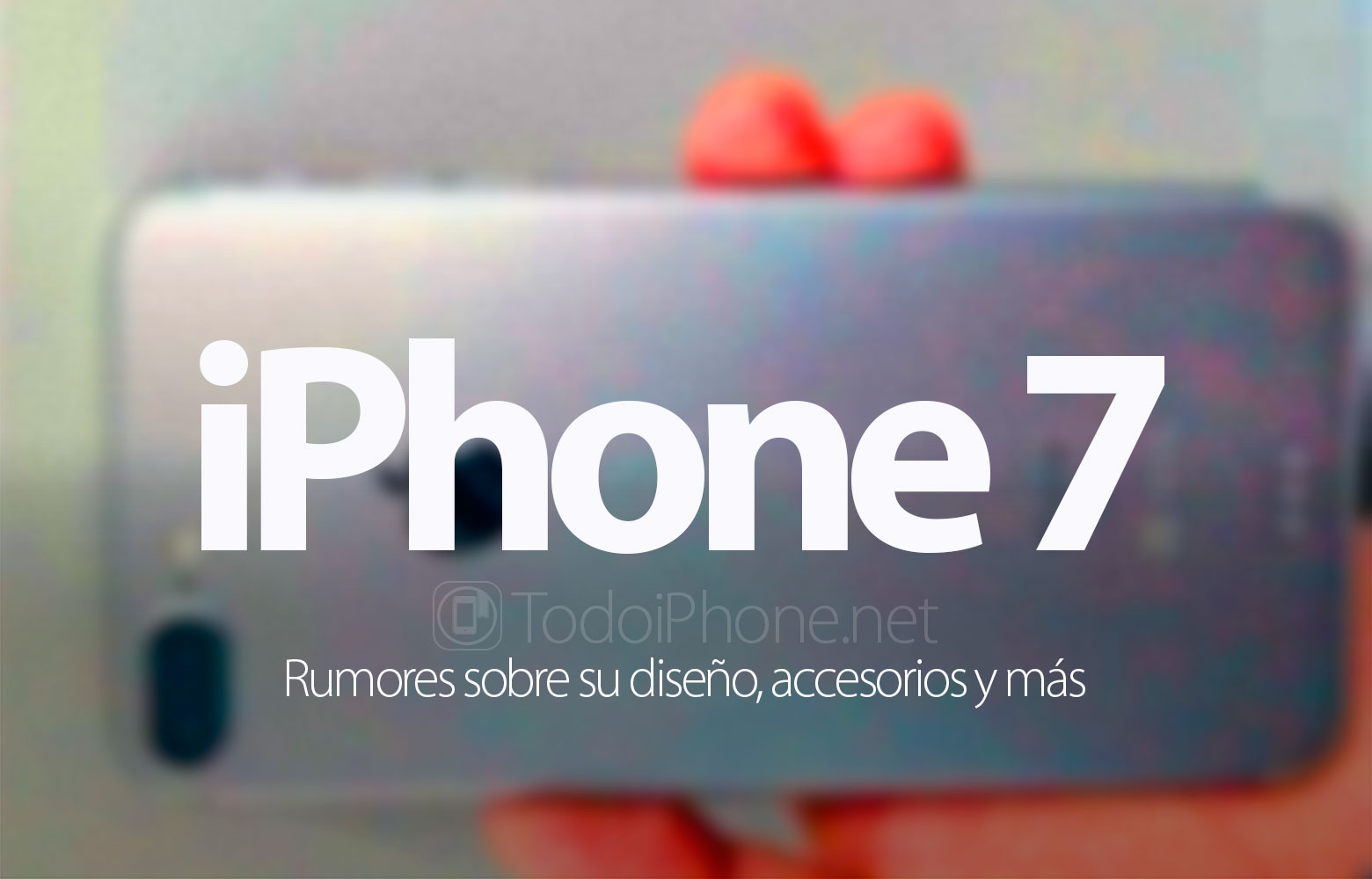 iphone-7-rumores-diseno-accesorios-mas