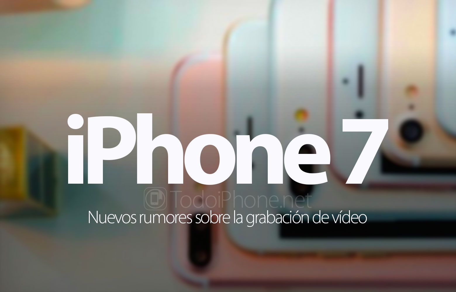 iphone-7-grabar-videos-4k-60-fps-rumor